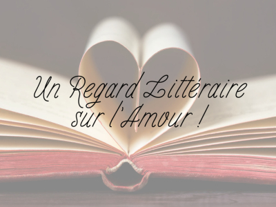 Un Regard Littéraire sur l’Amour