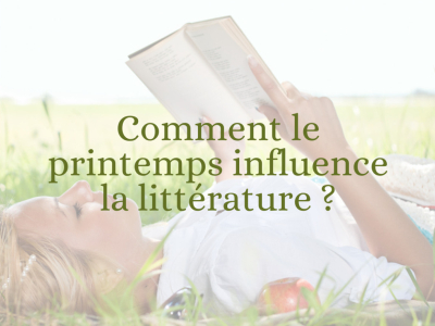 Comment le printemps influence la littérature ? : 