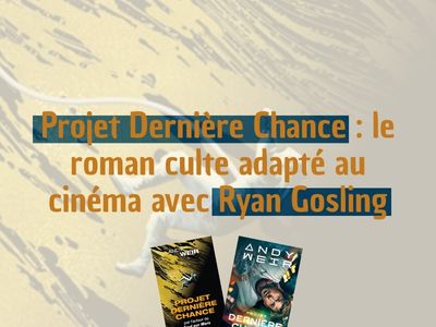 Projet Dernière Chance : le roman culte adapté au cinéma avec Ryan Gosling