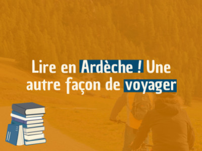 Lire en Ardèche ! Une autre façon de voyager