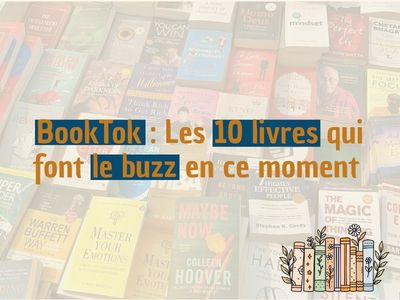 BookTok  : Les 10 livres qui font le buzz en ce moment 