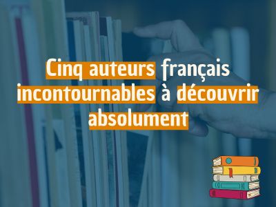 Cinq auteurs français incontournables à découvrir absolument