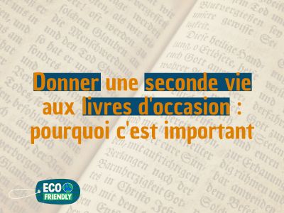 Donner une seconde vie aux livres d'occasion : pourquoi c'est important
