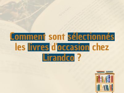 Comment sont sélectionnés les livres d'occasion chez Lirandco ?