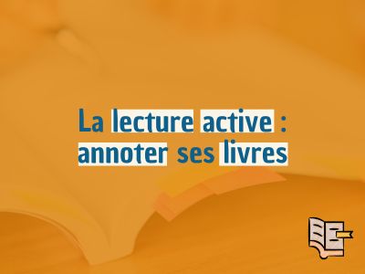 La lecture active : annoter ses livres
