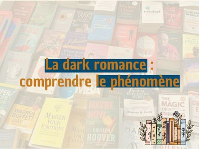 La dark romance : comprendre le phénomène