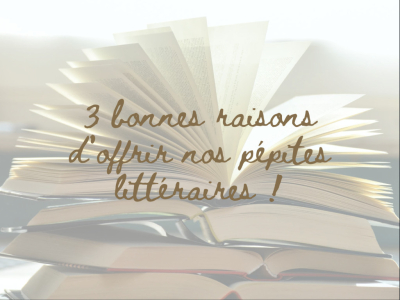 Découvrez 3 bonnes raisons de lire nos pépites littéraires !