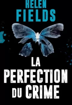 La perfection du crime - Helen Fields