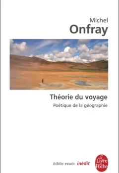 La Théorie du voyage - Michel Onfray