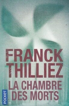 La Chambre des morts - Franck Thilliez