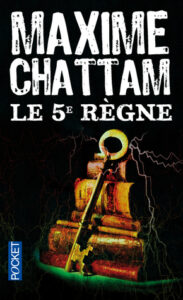 Le 5e règne, Maxime Chattam