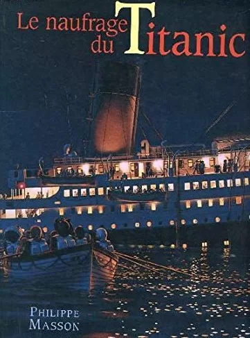Le Naufrage Du Titanic - Philippe Masson