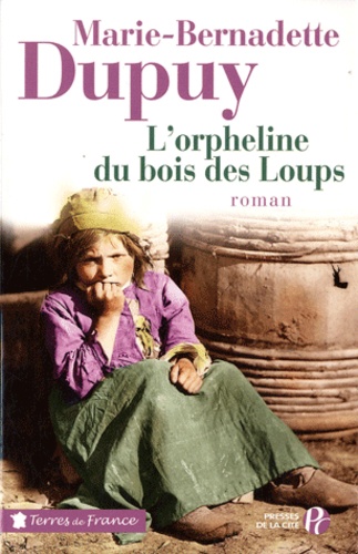 L'Orpheline du Bois des Loups - Marie-Bernadette Dupuy