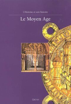 L'homme et son histoire : Le Moyen âge