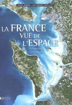 La France vue de l'espace - François Beautier