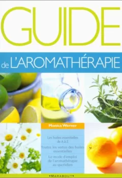 Guide de l'aromathérapie - Monika Werner