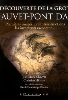 La découverte de la grotte Chauvet-Pont d'Arc