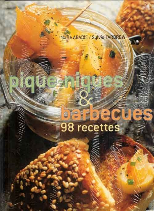 Pique-niques & barbecues : 98 Recettes - Marie Abadie