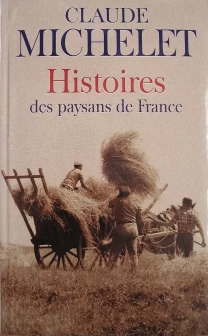 Histoires des paysans de France - Claude Michelet