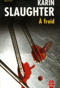 À froid - Karin Slaughter