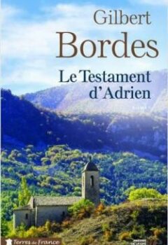 Le testament d'Adrien - Gilbert Bordes
