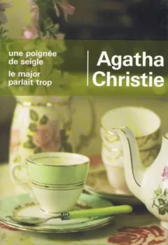 Une poignée de seigle, Le major parlait trop - Agatha Christie