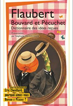 Bouvard et Pécuchet - Dictionnaire des idées reçues - Gustave Flaubert