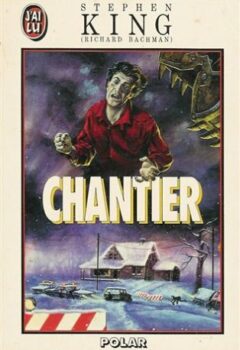 Chantier - Stephen King, Richard Bachman