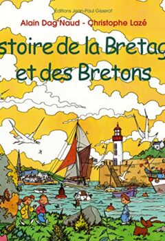 Histoire de la Bretagne et des bretons - Alain Dag'Naud