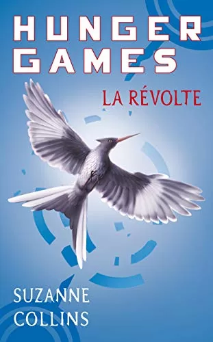 Hunger Games Tome 3 : La révolte - Suzanne Collins