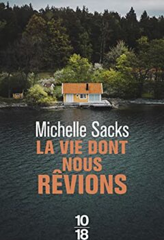 La vie dont nous rêvions - Michelle Sacks