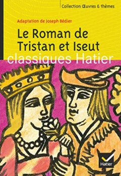 Roman de Tristan et Iseut - Joseph Bédier