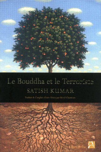 Le bouddha et le terroriste - Satish Kumar
