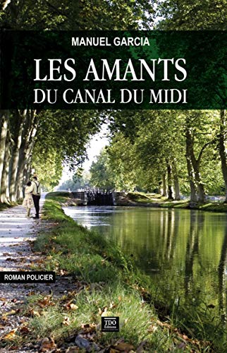 Les Amants du Canal du Midi - Manuel Garcia