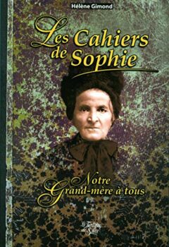 Les Cahiers de Sophie - Notre grand-mère à tous - Hélène Gimond