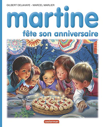 Martine : Martine Fête Son Anniversaire - Gilbert Delaye, Marcel ...