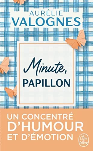 Minute, papillon ! - Aurélie Valognes