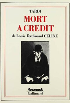 Mort à crédit - Jacques Tardi, Louis-Ferdinand Céline