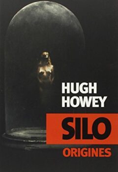 Silo Origines - Hugh Howey