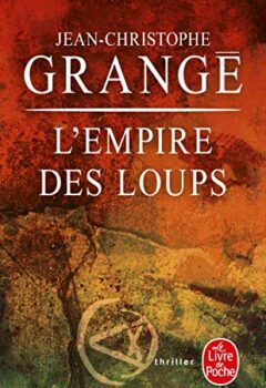 L'Empire des loups - Jean-Christophe Grangé