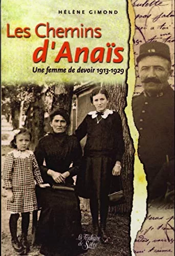 Les chemins d'Anaïs : Une femme de devoir 1913-1929 - Hélène Gimond