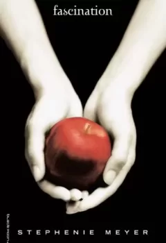 Twilight Tome 1 : Fascination - Stephenie Meyer