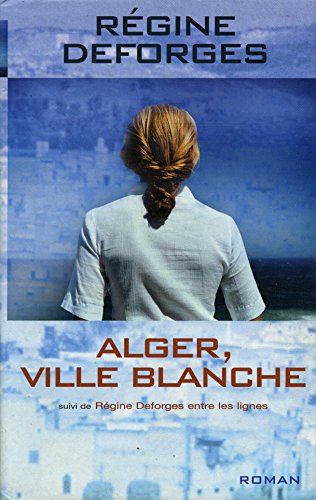 La bicyclette bleue Tome 8 : Alger, Ville Blanche - Régine Deforges