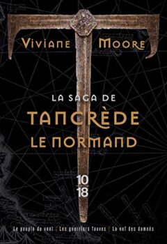 La saga de Tancrède le Normand - Viviane Moore