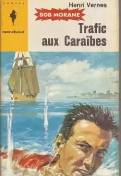 Une aventure de Bob Morane trafic aux caraïbes Henri VERNES