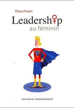 Leadership au féminin - Eléna Fourès