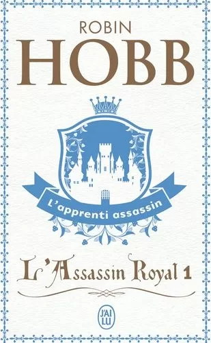 L'Assassin royal, Tome 1 : L'apprenti assassin - Robin Hobb