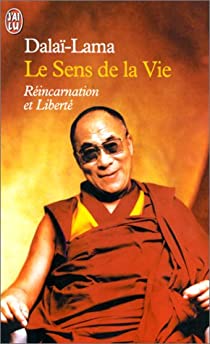 Le sens de la vie : réincarnation et liberté - Dalaï-Lama