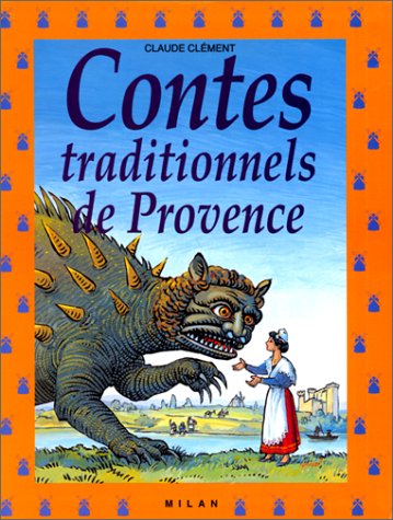 Contes Traditionnels De Provence - Claude Clément, Michel Dupuy