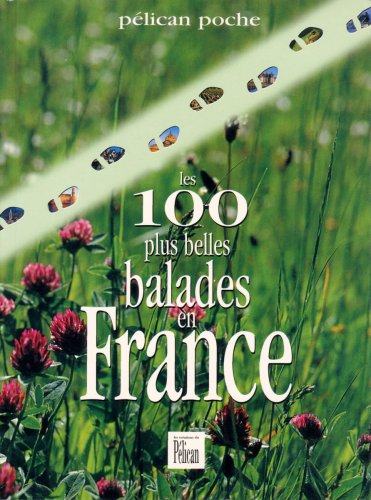 Les 100 plus belles balades en France - Guide Pélican